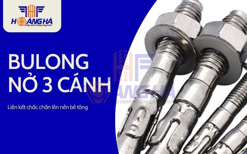 Bulong nở 3 cánh liên kết chắc chắn lên nền bê tông