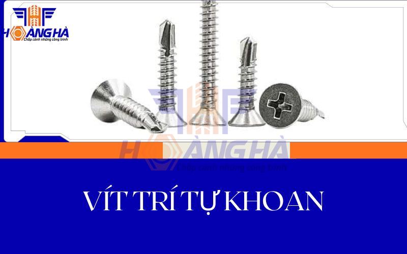 Vít trí tự khoan không cần khoan mồi