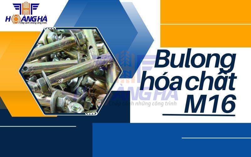 Bulong hóa chất M16